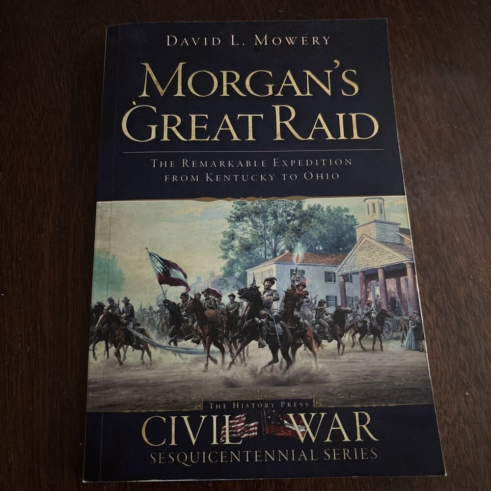 The History Press Morgan's Great Raid, OH 9781609494360 Civil War Series Tra
